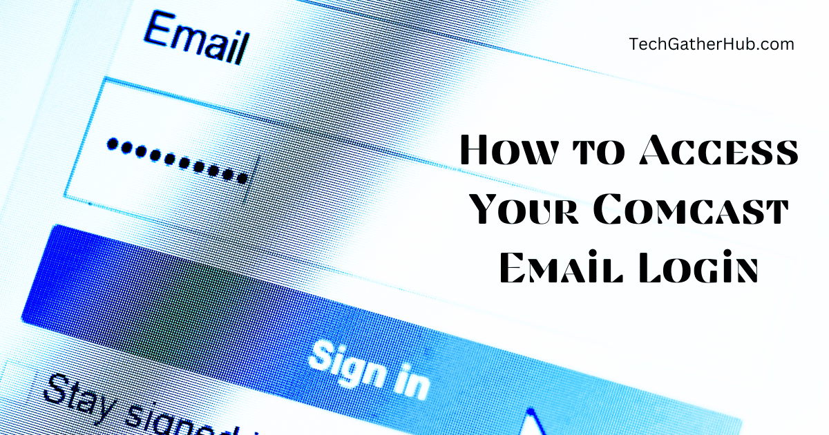 How to Access Your Comcast Email Login How to Access Your Comcast Email Login
